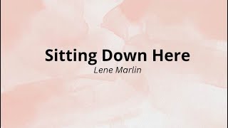 Lene Marlin - Sitting Down Here (Lyrics)