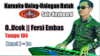 Download lagu O...Ucok || kunci E || Karaoke || Solo Keyboard || P Frans Manik mp3