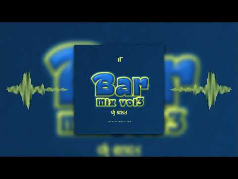 Bar Mix Vol.3 - DJ Erick El Cuscatleco I.R