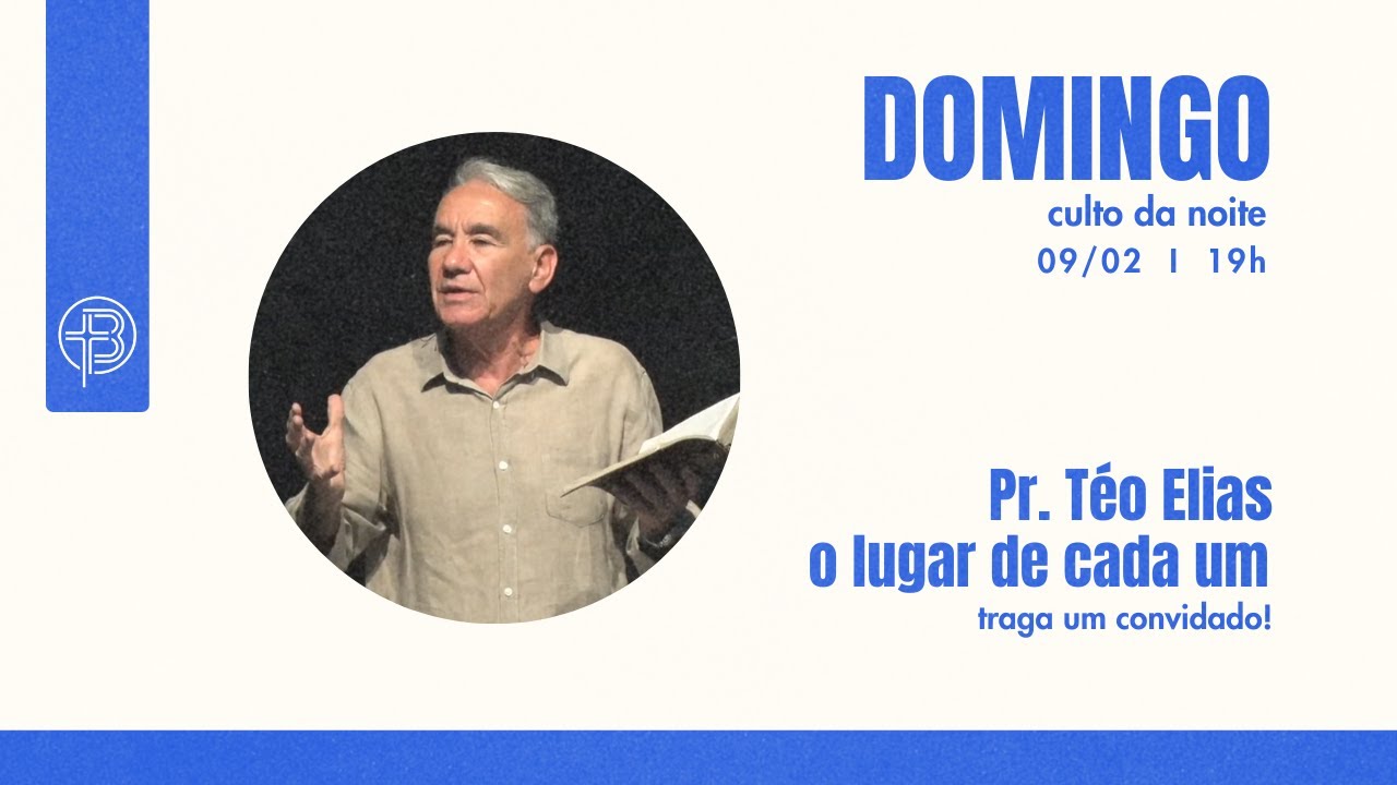 Culto da Noite 09.02.2024 - O lugar de cada um - Romanos 12.3-8 | Pr. Téo Elias