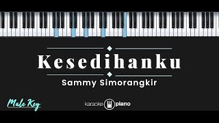 Download lagu Kesedihanku - Sammy Simorangkir (KARAOKE PIANO - MALE KEY) mp3