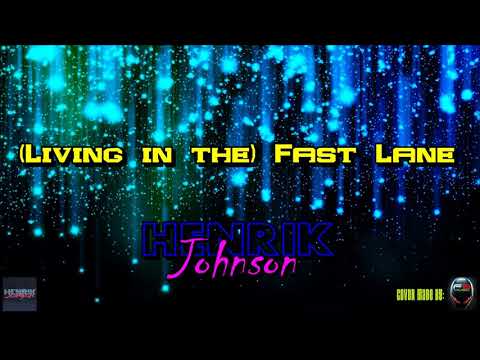 Henrik Johnson - (Living in the) Fast Lane