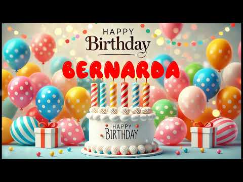 Happy Birthday BERNARDA   Happy Birthday Song   Birthday Wishes   Birthday Party