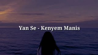 Download lagu Yan Se - Kenyem Manis |Lirik| Lagu Bali Lawas mp3