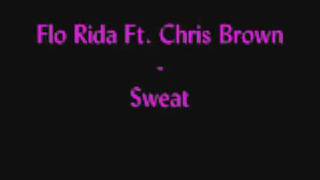 Flo Rida Ft. Chris Brown - Sweat (NEW MUSIC) HQ with lyrics