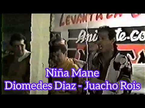 Niña Mane - Diomedes Diaz & Juancho Rois