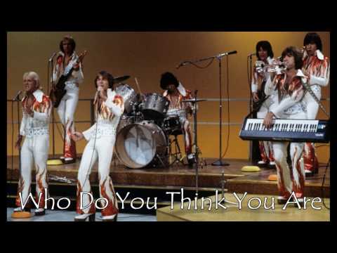♥♪♫ Who Do You Think You Are ♫♪♥