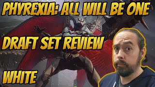 Phyrexia: All Will Be One - Draft Review - White