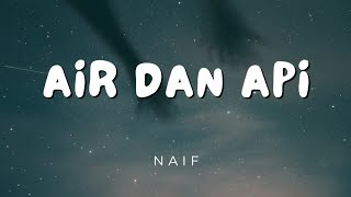 Download lagu Naif - Air dan Api (Lirik) mp3 Download lagu Naif - Air dan Api (Lirik) mp3