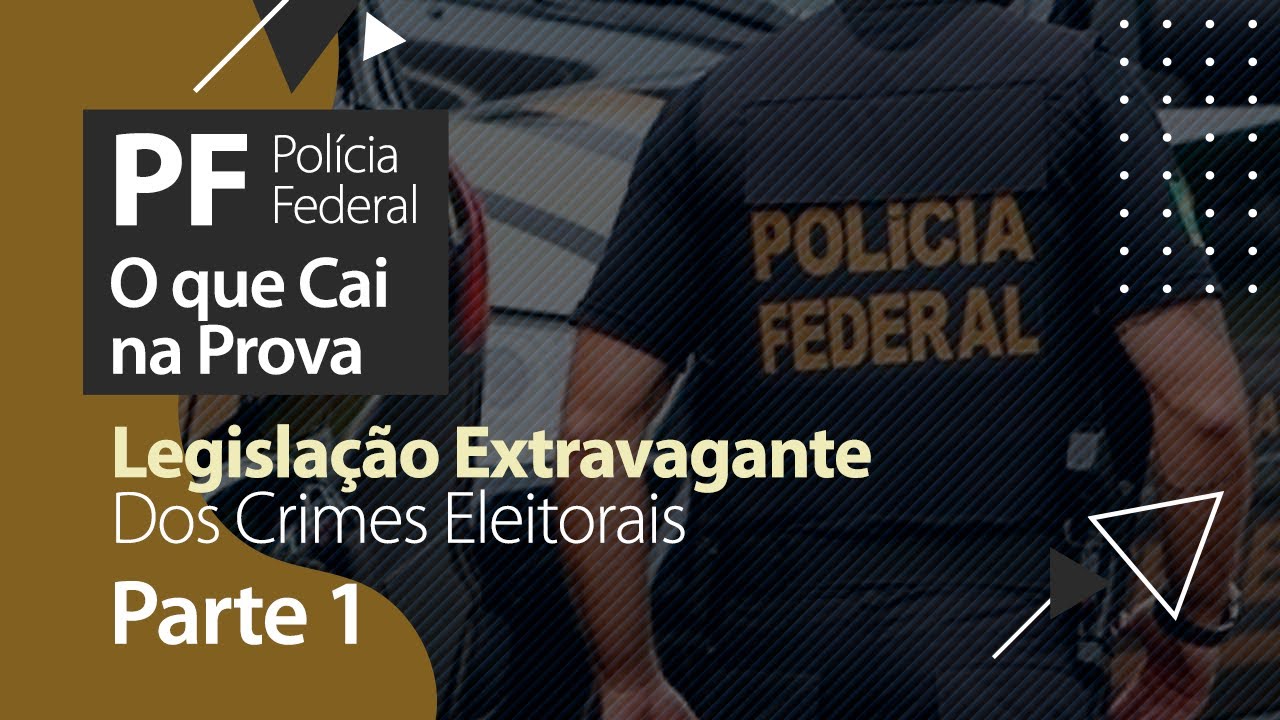 Legislação Extravagante - Crimes Eleitorais (Parte 1)
