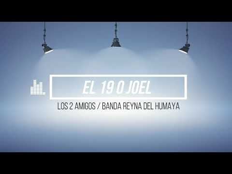 El 19 o Joel (En Vivo) - Los 2 Amigos / Banda Reyna Del Humaya