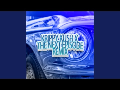 Krippy Kush x The Next Episode (Remix)