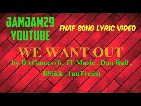 Fnaf Song Lyric Video - We Want Out by DAGames (ft. JT Music , Dan Bull , BSlick , InuTrash)