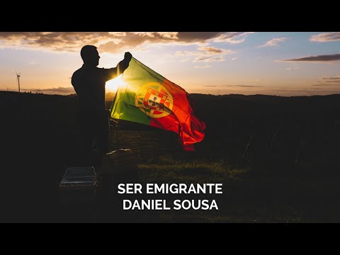 Daniel Sousa - Ser Emigrante (Lyric Video Oficial)