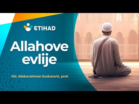 ALLAHOVE EVLIJE - hfz. prof. Abdurrahman Kuduzović
