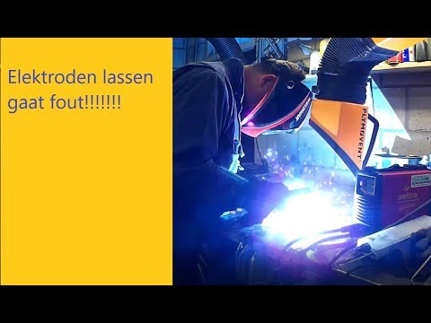 Elektroden lassen gaat FOUT!!!!!!!