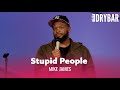 I Have No Patience For Stupid People Mike James Full Special