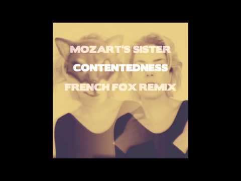Mozart's Sister - Contentedness - (French Fox Remix)