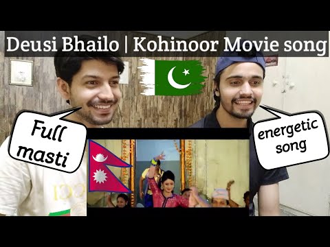 Pakistani Reaction On deusi Bhailo Song- Nepali Movie Kohinoor