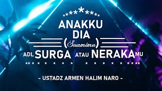 Download lagu Anakku, Suamimu Surga atau Nerakamu - Ustadz Armen Halim Naro mp3 Download lagu Anakku, Suamimu Surga atau Nerakamu - Ustadz Armen Halim Naro mp3