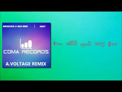 Mikosch2k & Mad Mind - Away (A.Voltage Remix)