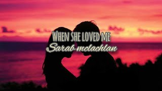 Download lagu When she loved me - Sarah McLachlan (Lyrics video) mp3