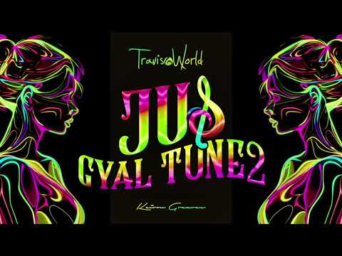Jus Gyal Tunes 2 By Travis World