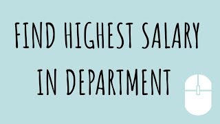 SQL QUERY TO FIND HIGHEST SALARY IN A DEPARTMENT