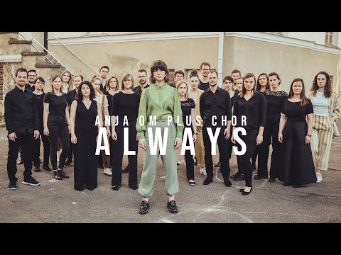 Anja Om Plus Chor // Always // Live