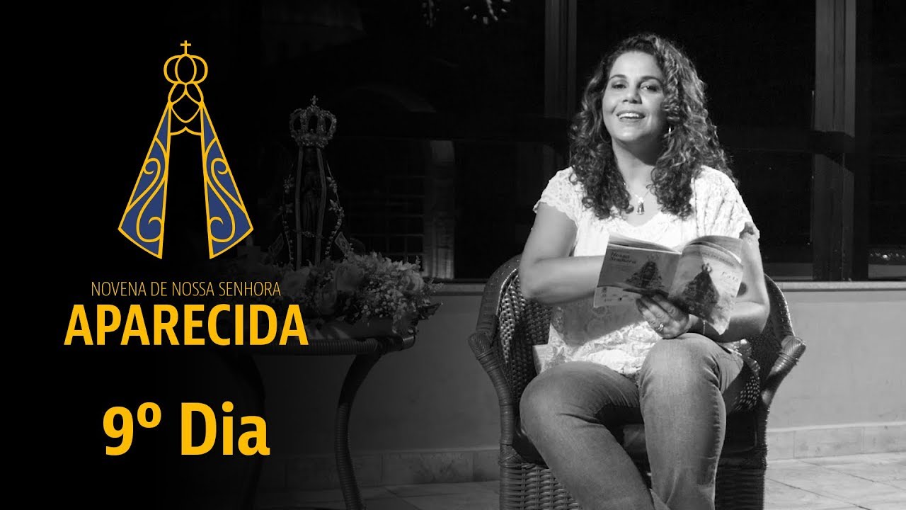 9º Dia da Novena de Nossa Senhora Aparecida