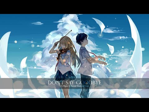 Don't Say Goodbye - Sayed Shamim Nisar (Original Epic Emotional Music)