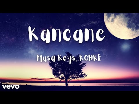 Kancane (Lyrics) - Musa keys & Konke