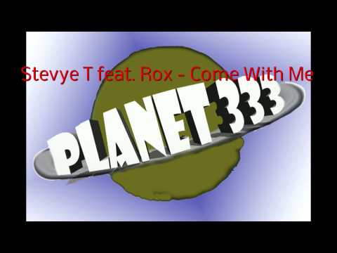 Stevye T feat. Rox - Come With Me