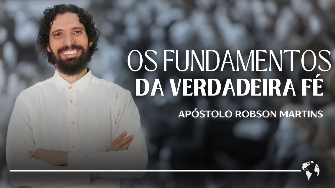 Os fundamentos da fé - Robson Martins