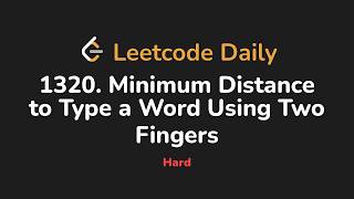 YouTube video '1320. Minimum Distance to Type a Word Using Two Fingers | Leetcode Daily - Python'
