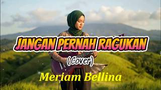 Download lagu Jangan Pernah Ragukan (Slow Rock) – Meriam Bellina | AI Music Cover by RINDUVA mp3