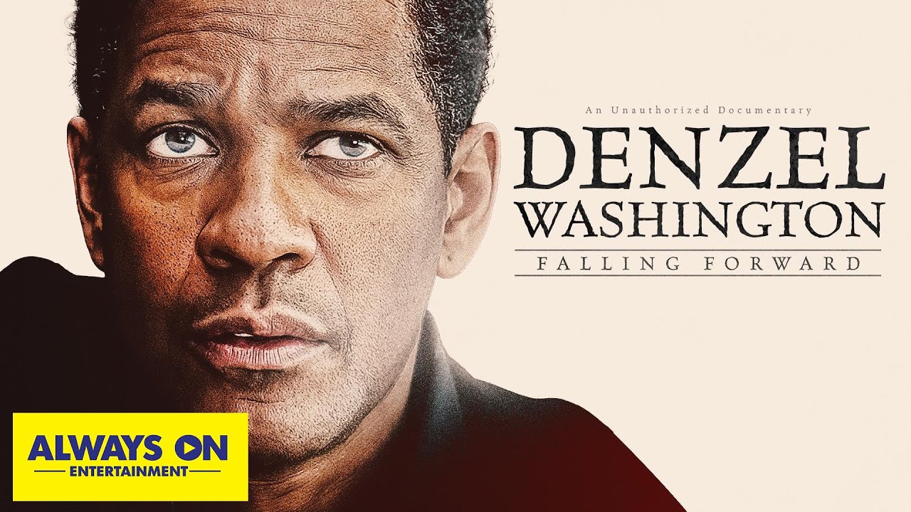 Denzel Washington: Falling Forward | Full Documentary | Always on Entertainment