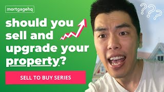 3 Reasons to Sell Your House When Upgrading | Sell to Buy Series 1/5