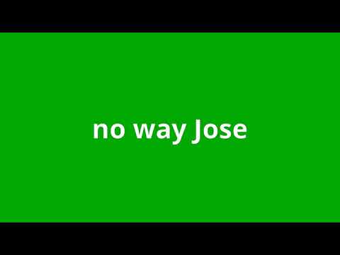 what is the meaning of no way Jose