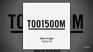 Mark Knight - Eighty Six