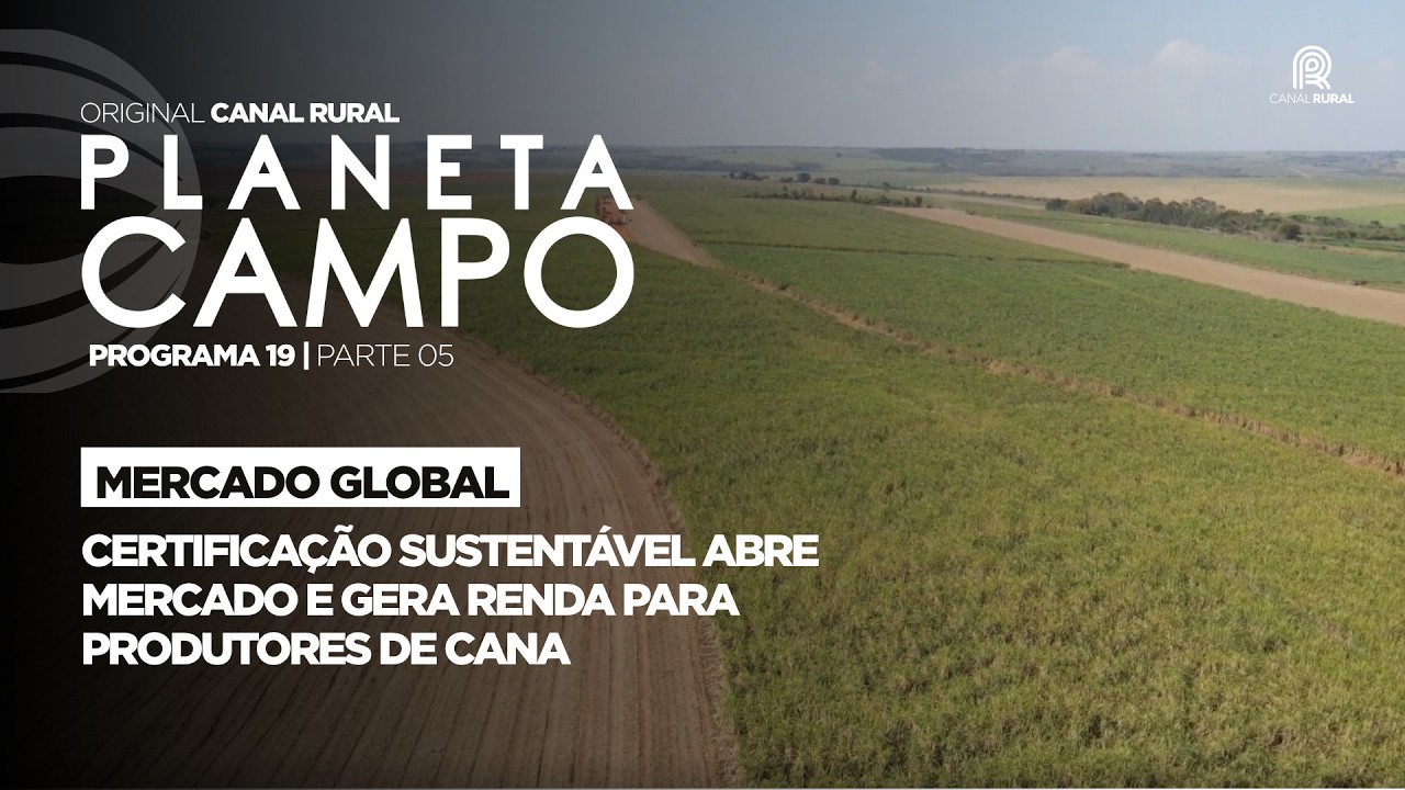 Produtores de cana conquistam mercado com certificação internacional | Planeta Campo - Ep. 19 part 5