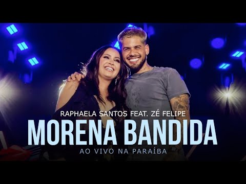Raphaela Santos e Zé Felipe - Morena Bandida | Ao vivo na Paraiba 