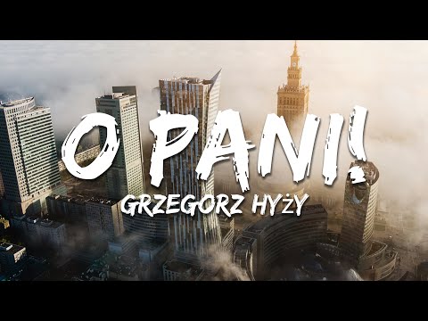 Grzegorz Hyży - O Pani! (Tekst/Lyrics)