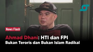 Ahmad Dhani Sebut HTI dan FPI Bukan Teroris dan Bukan Islam Radikal | Opsi.id