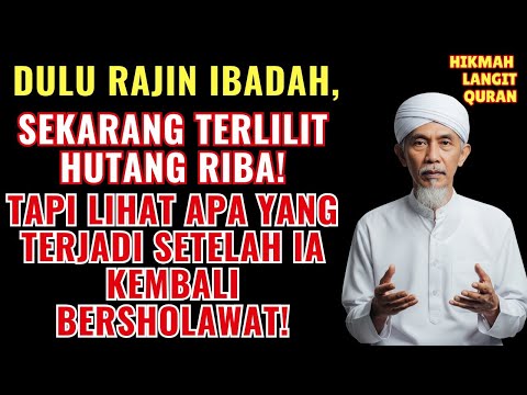 KISAH NYATA! DULU RAJIN IBADAH SEKARANG TERLILIT HUTANG RIBA, KINI HATINYA TENANG DAN BEBAS HUTANG