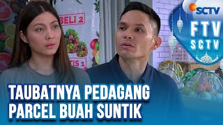 Download lagu FTV Ramadan Ben Kasyafani & Haviza Devi - Taubatnya Pedagang Parcel Buah Suntik mp3