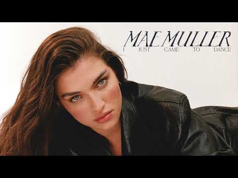 Mae Muller - I Just Came To Dance (Audio)
