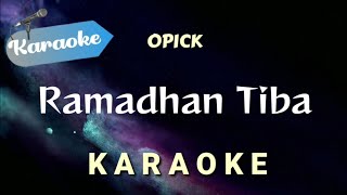 Download lagu [Karaoke] OPICK – RAMADHAN TIBA | (Karaoke version) mp3