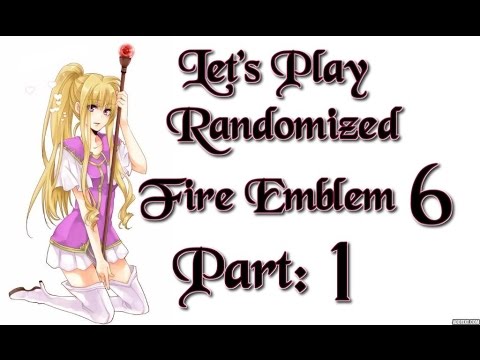 Part 1: Let's Play Randomized Fire Emblem 6, Hard Mode - "Lunatic Mode"