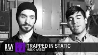 TRAPPED IN STATIC at RAW:New York City Generation 03/14/2013